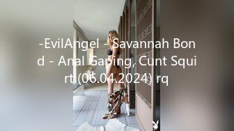 -EvilAngel - Savannah Bond - Anal Gaping, Cunt Squirt (06.04.2024) rq