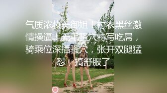 胖哥约操非常骚牛仔裤外围妹，扭动小腰在身上磨蹭，换装学生制服连体网袜，69姿势舔逼，按着双腿爆插