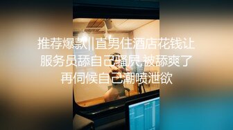 新娘定妆视频 性感婚纱照婚礼闹洞房趴趴视【新娘泄密】新娘定妆视频 性感婚纱照婚礼闹洞房趴趴视 (1)