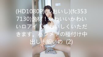 STP13325 高颜值小情侣【粉嫩小美女】酒店开房，舌吻口交啪啪，战斗激烈床都一直吱吱响