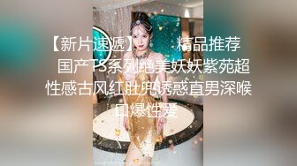 真实偸拍少妇与小青年激情造爱，少妇很满足赖赖唧唧嗲叫，小伙饥渴的像强J一样内裤不脱就进去了，少妇说干的我好爽