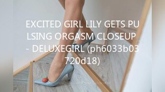 EXCITED GIRL LILY GETS PULSING ORGASM CLOSEUP - DELUXEGIRL (ph6033b03720d18)